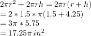 2\pi r^2+2\pi rh=2\pi r(r+h)\\=2*1.5*\pi(1.5+4.25)\\=3\pi *5.75\\=17.25\pi \:in^2