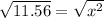 \sqrt{11.56}=\sqrt{x^2}