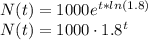 N(t)=1000e^{t*ln(1.8)}\\N(t)=1000\cdot1.8^t