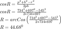 cos R=\frac{p^2+b^2-r^2}{2pb} \\cos R=\frac{734^2+697^2-545^2}{2*734*697}\\R=arcCos\left(\frac{734^2+697^2-545^2}{2*734*697}\right)\\R=44.68^0