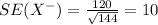 SE (X^{-} ) = \frac{120}{\sqrt{144} } = 10