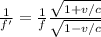 \frac{1}{f'}=\frac{1}{f}\frac{\sqrt{1+v/c}}{\sqrt{1-v/c}}