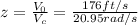 z = \frac{V_0}{V_c} = \frac{176ft/s}{20.95rad/s}