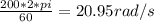 \frac{200*2*pi}{60} =20.95 rad/s