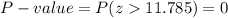 P-value=P(z11.785)=0