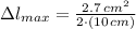 \Delta l_{max} = \frac{2.7\,cm^{2}}{2\cdot (10\,cm)}