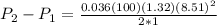 P_2-P_1 = \frac{0.036(100)(1.32)(8.51)^2 }{2*1}