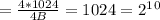 = \frac{4*1024}{4B} =  1024 = 2^1^0