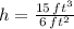 h = \frac{15\,ft^{3}}{6\,ft^{2}}