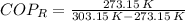 COP_{R} = \frac{273.15\,K}{303.15\,K-273.15\,K}