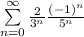 \sum\limits_{n=0}^{\infty} \frac{2}{3^n}\frac{(-1)^n}{5^n}