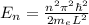 E_n=\frac{n^2\pi^2\hbar^2}{2m_eL^2}