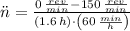 \ddot n = \frac{0\,\frac{rev}{min} - 150\,\frac{rev}{min}}{(1.6\,h)\cdot \left(60\,\frac{min}{h} \right)}