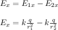 E_x=E_{1x}-E_{2x}\\\\E_x=k\frac{q}{r_1^2}-k\frac{q}{r_2^2}