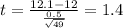 t=\frac{12.1-12}{\frac{0.5}{\sqrt{49}}}=1.4