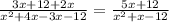 \frac{3x+12+2x}{x^{2} +4x-3x-12}=\frac{5x+12}{x^{2} +x-12}