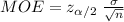 MOE= z_{\alpha/2}\ \frac{\sigma}{\sqrt{n}}