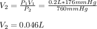 V_2=\frac{P_1V_1}{P_2}=\frac{0.2L*176mmHg}{760mmHg}  \\\\V_2=0.046L
