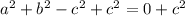 a^2 + b^2 - c^2 + c^2= 0 + c^2