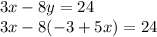 3x-8y=24\\3x-8(-3+5x)=24\\