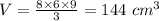 V = \frac{8 \times 6 \times 9}{3} = 144 \ cm^3