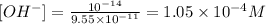 [OH^-]=\frac{10^{-14}}{9.55\times 10^{-11}}=1.05\times 10^{-4}M