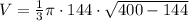 V=\frac{1}{3}\pi\cdot 144\cdot \sqrt{400-144}