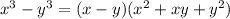 x^3 - y^3=(x-y)(x^2+xy+y^2)