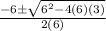 \frac{-6 \pm \sqrt{6^2 - 4(6)(3)} }{2(6)}