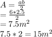 A=\frac{ab}{2} \\=\frac{6*2.5}{2} \\=7.5m^2\\7.5*2=15m^2