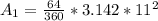 A_1 =  \frac{64}{360} * 3.142  * 11^2