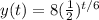 y(t) = 8 (\frac{1}{2})^{t/6}