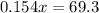 0.154x = 69.3