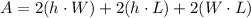 A = 2(h \cdot W) + 2(h  \cdot L) + 2(W  \cdot L)