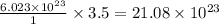 \frac{6.023\times 10^{23}}{1}\times 3.5=21.08\times 10^{23}