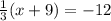 \frac{1}{3}(x+9) = -12