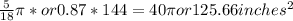 \frac{5}{18}\pi*or 0.87*144=40\pi or125.66inches^2