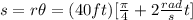 s=r\theta=(40ft)[\frac{\pi}{4}+2\frac{rad}{s}t]