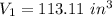 V_1=113.11\ in^3