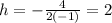 h=-\frac{4}{2(-1)}=2