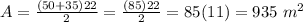 A=\frac{(50+35)22}{2}=\frac{(85)22}{2}=85(11)=935 \ m^{2}