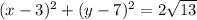 (x-3)^2+(y-7)^2=2\sqrt{13}