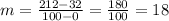 m=\frac{212-32}{100-0} =\frac{180}{100} =18