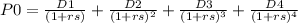 P0=\frac{D1}{(1+rs)}+\frac{D2}{(1+rs)^2}+\frac{D3}{(1+rs)^3}+\frac{D4}{(1+rs)^4}