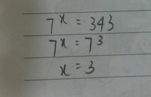 Given 7^x= 343, find the value of x