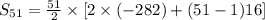 S_{51}=\frac{51}{2}\times [2\times (-282)+(51-1)16]