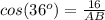 cos(36^o)=\frac{16}{AB}