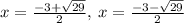 x=\frac{-3+\sqrt{29}}{2},\:x=\frac{-3-\sqrt{29}}{2}