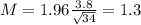 M = 1.96\frac{3.8}{\sqrt{34}} = 1.3