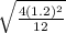 \sqrt{\frac{4(1.2)^2}{12} }